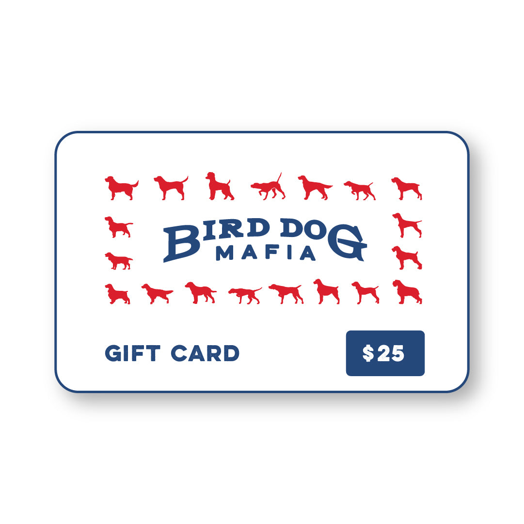 Bird Dog Mafia™ Gift Card